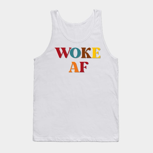 Woke AF Tank Top by Craft Tea Wonders